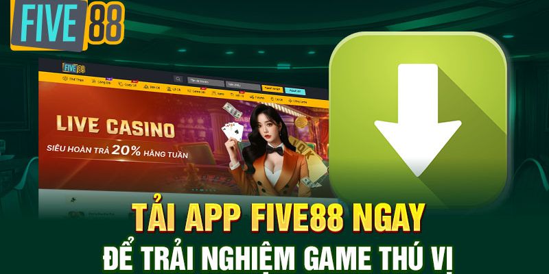 Hướng dẫn tải app tài xỉu Five88 chi tiết từng bước, dễ dàng thực hiện