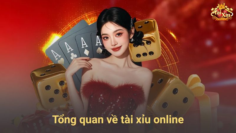 Tổng quan về tài xỉu online